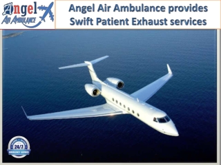 Angel Air Ambulance from Bhagalpur provides Speedy Therapeutic Evacuation