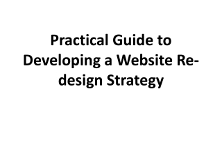 Practical Guide to Developing a Website Re-design Strategy