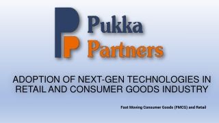 ADOPTION OF NEXT-GEN TECHNOLOGIES IN RETAIL AND CONSUMER GOODS INDUSTRY