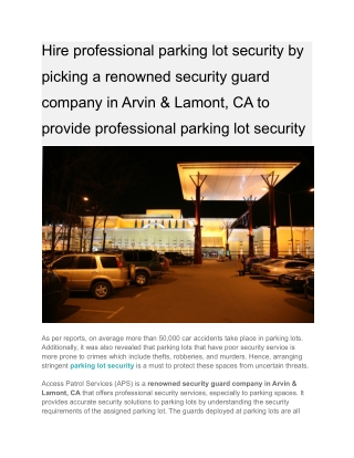 Hire professional parking lot security by picking a renowned security guard company in Arvin & Lamont, CA to provide pro