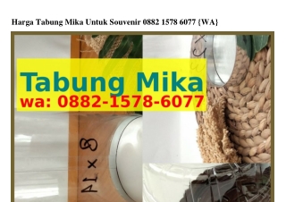 Harga Tabung Mika Untuk Souvenir 0882_1578_Ϭ077{WA}