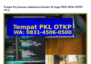 Tempat Psg Jurusan Administrasi Kantor Di Jogja Ö831_Ꮞ5ÖϬ_Ö5ÖÖ{WA}