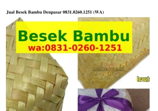 Jual Besek Bambu DenpasarJual Besek Bambu Denpasar Ô8ᣮI~Ô2ᏮÔ~I25I{WA}