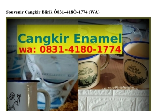 Souvenir Cangkir Blirik ౦8ᣮI·ԿI8౦·IᜪᜪԿ{WhatsApp}