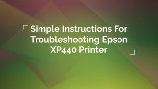 Simple Instructions For Troubleshooting Epson XP440 Printer