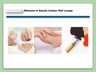 Welcome to Beaute Contour Nail Lounge