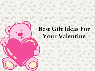 Best Gift Ideas For Your Valentine