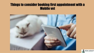 Things to consider booking first appointment with a mobile vet