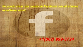 No puedo crear una cuenta de Facebook con mi número de teléfono móvil.