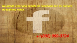 No puedo crear una cuenta de Facebook con mi número de teléfono móvil.