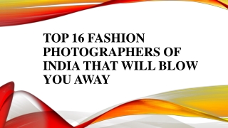 Top 16 Fashion Photographers of India that will