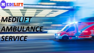 Remedial Assistance Ambulance Service in Mokama and Muzaffarpur- Medilift