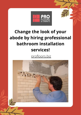 Change the look of your abode by hiring professional bathroom installation services!