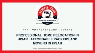 Professional Home Relocation in Hisar  Affordable Packers and Movers in Hisar - Hari Om Packers and Movers