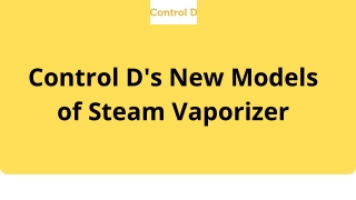 Control D's New Models of Steam Vaporizer (1)