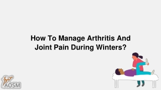 How to Manage Arthritis and Joint Pain During Winters?