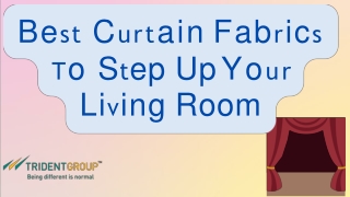 Best Curtain Fabrics to Step Up Your Living Room – Tridentindia