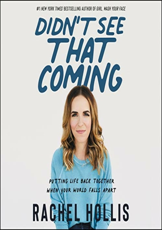 [PDF] Download Didn't See That Coming: Putting Life Back Together When Your World Falls Apart Full