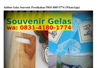Sablon Gelas Souvenir Pernikahan 08ᣮI-ᏎI80-IᜪᜪᏎ(whatsApp)