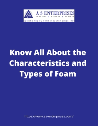 Know All About the Characteristics and Types of Foam