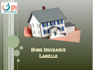 Benefits Of Home Insurance In Labelle | John Perry Insurance