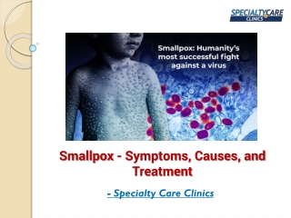 Smallpox - Symptoms, Causes, and Treatment