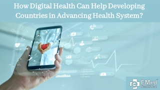 How Digital Health Can Help Developing Countries in Advancing Health System