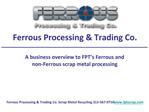 Ferrous Processing and Trading Scrap Metal Business Overview
