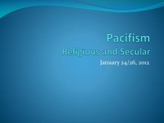 Pacifism Religious and Secular