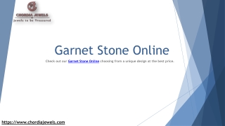 Check out our garnet stone online choosing from a unique design at the best pric