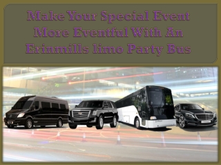 Make Your Special Event More Eventful With An Erinmills limo Party Bus