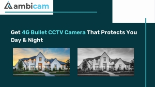 Get 4G Bullet CCTV Camera That Protects You Day & Night
