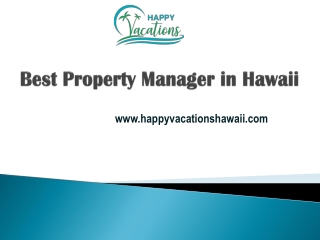 Best Property Manager in Hawaii - www.happyvacationshawaii.com