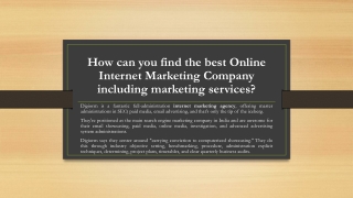 PresentationHow can you find the best Online Internet Marketing Company including marketing services
