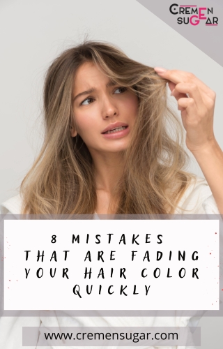 8 Mistakes that Are Fading Your Hair Colour Quickly
