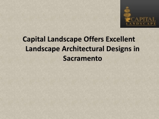 Capital Landscape Offers Excellent Landscape Architectural Designs in Sacramento