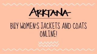 BUY WOMEN'S JACKETS AND COATS ONLINE!