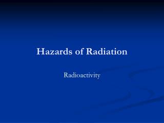 Hazards of Radiation