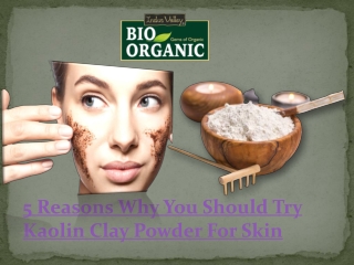 5 Reasons Why You Should Try Kaolin Clay Powder For Skin