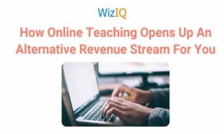 How Online Teaching Opens Up An Alternative Revenue Stream For You