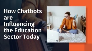 How Chatbots are Influencing the Education Sector Today