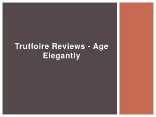 Truffoire Reviews - Age Elegantly