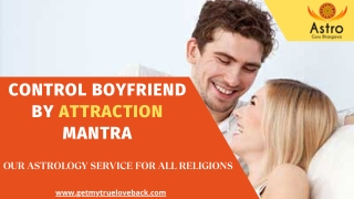 Control Boyfriend by Attraction Mantra - Best Solutions By Guru Bhargava