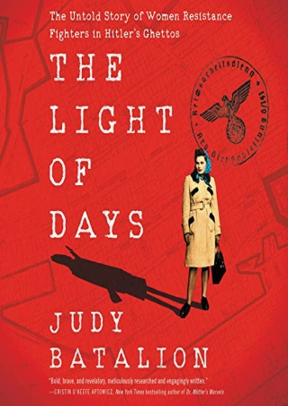 epub download The Light of Days: The Untold Story of Women Resistance Fighters in Hitler's Ghettos Full