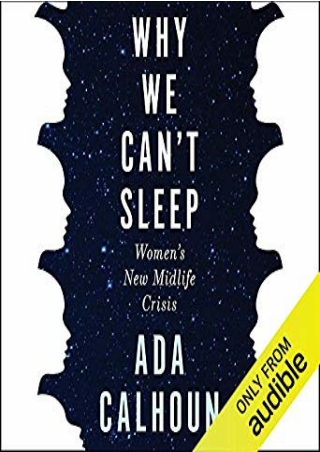 (Epub Download) Why We Can't Sleep: Women's New Midlife Crisis Full