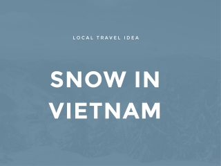 THE BEST PLACES TO SEE SNOW IN VIETNAM