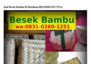 Jual Besek Bambu Di Bandung O8ᣮI·Oᒿ6O·Iᒿ5I(WA)