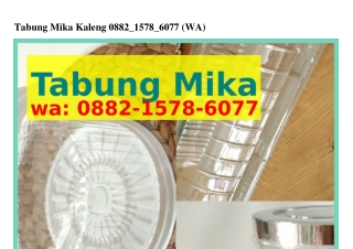 Tabung Mika Kaleng ౦88ᒿ•15ᜪ8•Ϭ౦ᜪᜪ[WA]