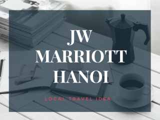 JW MARRIOTT HOTEL HANOI