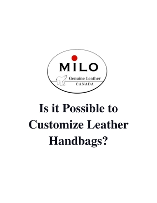 Is it Possible to Customize Leather Handbags?